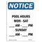 Signmission OSHA Notice Sign, Pool Hours Mon, Sat _ Am, - 10in X 7in Rigid Plastic, 7" W, 10" H, Portrait OS-NS-P-710-V-17689 - alternate 1